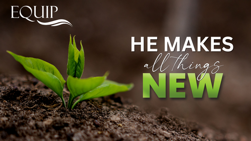 He Makes All Things New