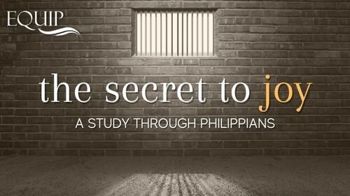 The Secret to Joy: A Study Through Philippians